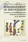 Loose / Rau / Schwartz |  Bürgerlichkeit in Diktaturen | Buch |  Sack Fachmedien