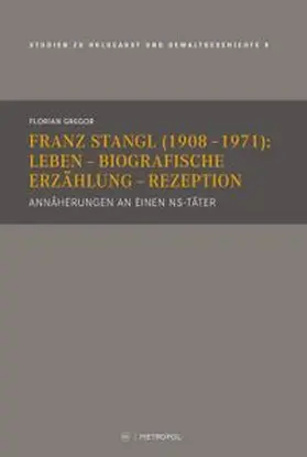 Gregor |  Franz Stangl (1908-1971): Leben - Biografische Erzählung - Rezeption | Buch |  Sack Fachmedien
