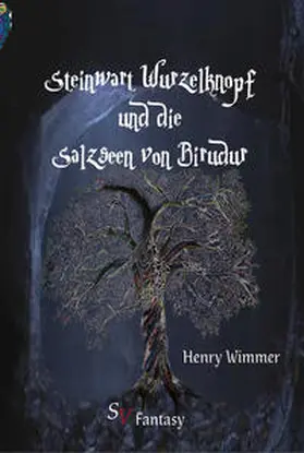 Wimmer |  Steinwart Wurzelknopf und die Salzseen von Birudur | Buch |  Sack Fachmedien
