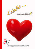 Schweitzer / Rettich / Koxeder |  Liebe ... Nur ein Wort? | eBook | Sack Fachmedien