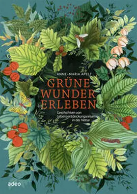 Apelt | Grüne Wunder erleben | Buch | 978-3-86334-217-3 | www.sack.de