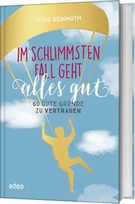 Reinmuth | Im schlimmsten Fall geht alles gut | Buch | 978-3-86334-241-8 | www.sack.de