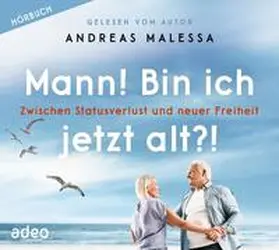 Malessa | Mann! Bin ich jetzt alt?! - Hörbuch | Sonstiges | 978-3-86334-317-0 | www.sack.de