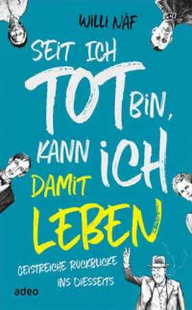 Näf | Seit ich tot bin, kann ich damit leben | Buch | 978-3-86334-329-3 | www.sack.de