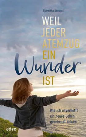 Jerusel | Weil jeder Atemzug ein Wunder ist | Buch | 978-3-86334-375-0 | www.sack.de