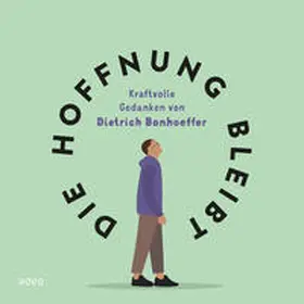Bonhoeffer | Die Hoffnung bleibt | Buch | 978-3-86334-400-9 | www.sack.de