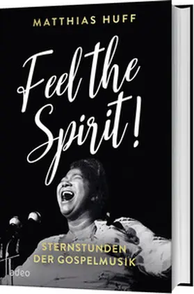 Huff | Feel the Spirit! | Buch | 978-3-86334-401-6 | www.sack.de