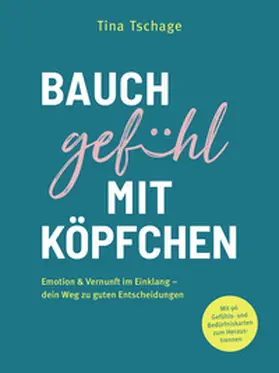 Tschage | Bauchgefühl mit Köpfchen | Buch | 978-3-86334-403-0 | www.sack.de