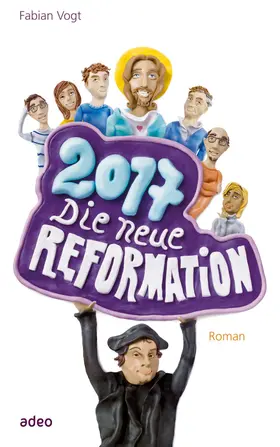 Vogt | 2017 - Die neue Reformation | E-Book | www.sack.de