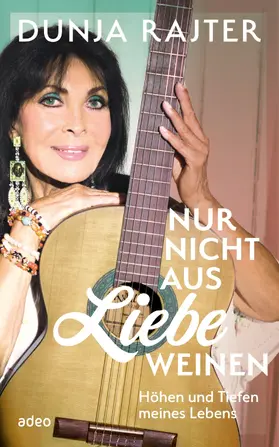 Rajter |  Nur nicht aus Liebe weinen | eBook | Sack Fachmedien