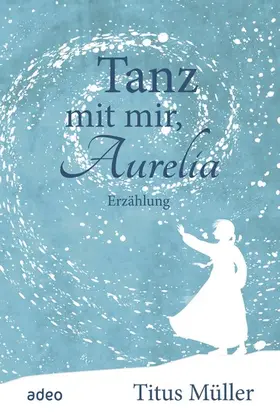 Müller |  Tanz mit mir, Aurelia | eBook | Sack Fachmedien