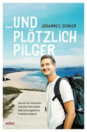 Zenker | ...und plötzlich Pilger | E-Book | www.sack.de