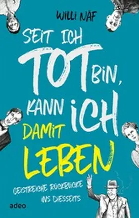 Näf | Seit ich tot bin, kann ich damit leben | E-Book | www.sack.de