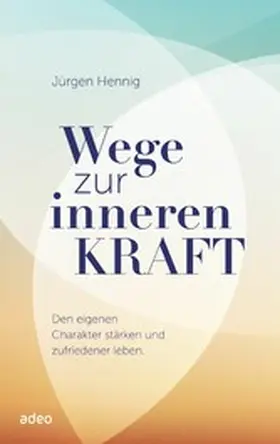 Hennig |  Wege zur inneren Kraft | eBook | Sack Fachmedien