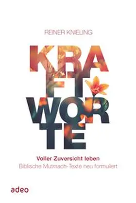 Knieling | Kraftworte. Voller Zuversicht leben. | E-Book | www.sack.de