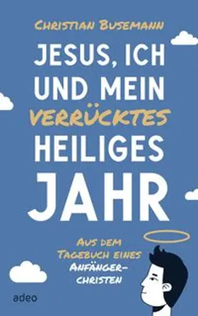 Busemann | Jesus, ich und mein verrücktes heiliges Jahr | E-Book | www.sack.de