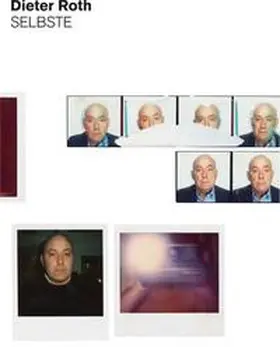 Roth / Dobke / Kunz |  Dieter Roth. Selbste | Buch |  Sack Fachmedien