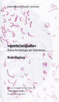 Ebeling |  Knut Ebeling. "quote / unquote". Ein kleineArchäologie der Operatoren | Buch |  Sack Fachmedien