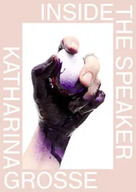  Katharina Grosse. Inside the Speaker | Buch |  Sack Fachmedien