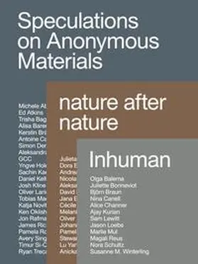 Pfeffer |  Speculations on Anonymous Materials, nature after nature, Inhuman | Buch |  Sack Fachmedien