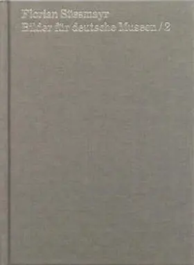 Grundler / Mayfried / Süssmayr |  Florian Süssmayr. Bilder für deutsche Museen / 2 | Buch |  Sack Fachmedien
