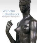 Wipplinger |  Wilhelm Lehmbruck. Retrospektive / Retrospective | Buch |  Sack Fachmedien