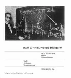 Weibel / Roth |  Hans G Helms: 'Vokale Strukturen' 'Fa:m' Ahniesgwow", 'Golem', 'Konstruktionen' Partituren, Materialien, Tondokumente | Buch |  Sack Fachmedien