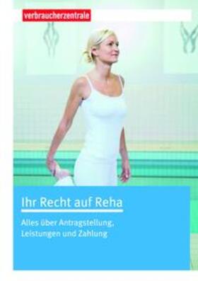 Au / Verbraucherzentrale NRW | Ihr Recht auf Reha | Buch | 978-3-86336-025-2 | sack.de