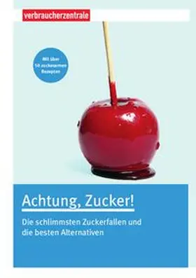 Boss-Teichmann / Verbraucherzentrale NRW |  Achtung, Zucker! | Buch |  Sack Fachmedien
