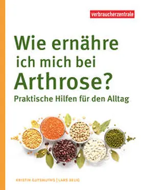 Gutsmuths / Selig | Wie ernähre ich mich bei Arthrose? | Buch | 978-3-86336-172-3 | www.sack.de