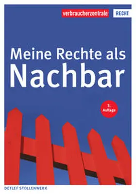 Stollenwerk / Verbraucherzentrale NRW |  Meine Rechte als Nachbar | Buch |  Sack Fachmedien