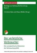 Maier-Rigaud / Piorkowsky / Reiter |  Beiträge zur Verbraucherforschung Band 2 Der verletzliche Verbraucher | eBook | Sack Fachmedien