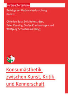Schuldzinski / Hutter / Bala | Konsumästhetik zwischen Kunst, Kritik und Kennerschaft | Buch | 978-3-86336-925-5 | sack.de