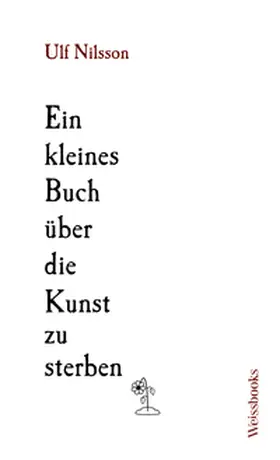 Nilsson |  Ein Kleines Buch über die Kunst zu sterben | Buch |  Sack Fachmedien