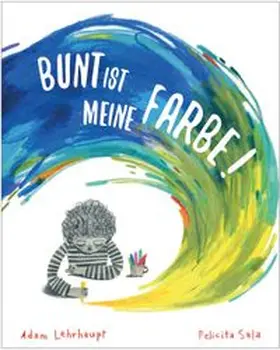 Lehrhaupt |  Bunt ist meine Farbe! | Buch |  Sack Fachmedien
