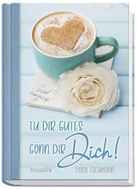 Zachmann |  Tu dir Gutes: Gönn dir DICH! | Buch |  Sack Fachmedien