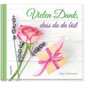Zachmann |  Vielen Dank, dass du da bist | Buch |  Sack Fachmedien