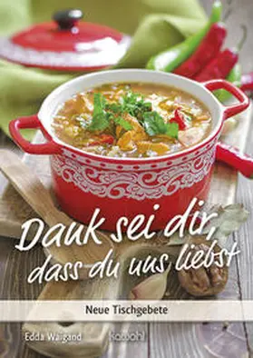 Weigand |  Dank sei dir, dass du uns liebst | Buch |  Sack Fachmedien