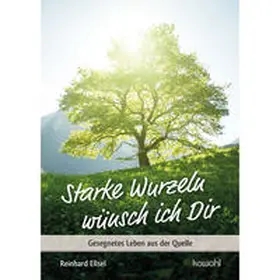 Ellsel |  Starke Wurzeln wünsch ich Dir | Buch |  Sack Fachmedien