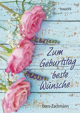 Zachmann |  Zum Geburtstag beste Wünsche | Buch |  Sack Fachmedien