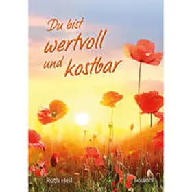 Heil |  Du bist wertvoll und kostbar | Buch |  Sack Fachmedien