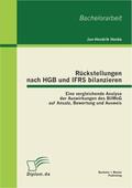 Henke |  Rückstellungen nach HGB und IFRS bilanzieren: Eine vergleichende Analyse der Auswirkungen des BilMoG auf Ansatz, Bewertung und Ausweis | Buch |  Sack Fachmedien