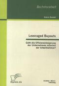 Bendel |  Leveraged Buyouts: Geht die Effizienzsteigerung der Unternehmen zulasten der Arbeitnehmer? | Buch |  Sack Fachmedien