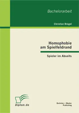 Brügel |  Homophobie am Spielfeldrand: Spieler im Abseits | Buch |  Sack Fachmedien