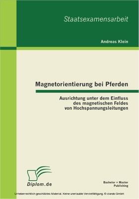 Klein | Magnetorientierung bei Pferden: Ausrichtung unter dem Einfluss des magnetischen Feldes von Hochspannungsleitungen | E-Book | sack.de