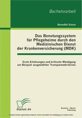 Simon |  Das Benotungssystem für Pflegeheime durch den Medizinischen Dienst der Krankenversicherung (MDK) | eBook | Sack Fachmedien
