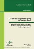 Jablonski |  Die Emissionsgenehmigung nach dem TEHG: Regelungsinhalt, Rechtscharakter, Funktion und geplante Umsetzung im Umweltgesetzbuch | eBook | Sack Fachmedien