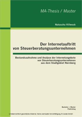 Villwock | Der Internetauftritt von Steuerberatungsunternehmen: Bestandsaufnahme und Analyse der Internetangebote von Steuerberatungsunternehmen aus dem Stadtgebiet Nürnberg | E-Book | sack.de