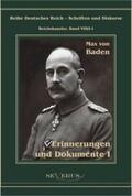 Max von Baden / Baden / Bedey |  Prinz Max von Baden. Erinnerungen und Dokumente. Bd.1 | Buch |  Sack Fachmedien