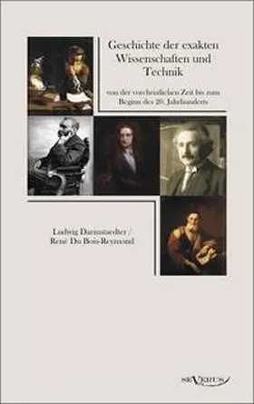 Darmstaedter / du Bois-Reymond |  Geschichte der exakten Wissenschaften und Technik von der vorchristlichen Zeit bis zum Beginn des 20. Jahrhunderts | Buch |  Sack Fachmedien